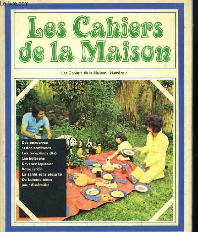 Les Cahiers de la Maison N4 : Conserves et Confitures - Les Rceptions (fin) - Les Boissons - Devenez tapissier - De bonnes ides pour dissimuler.