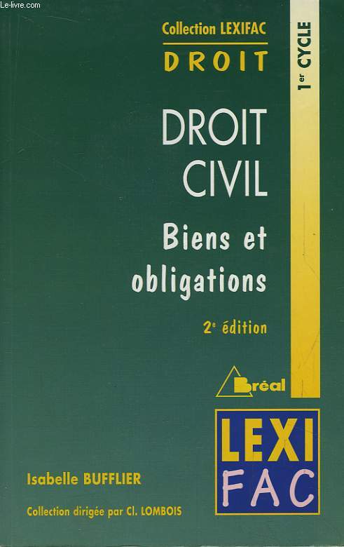 Droit Civil. Biens et Obligations. 1er cycle.