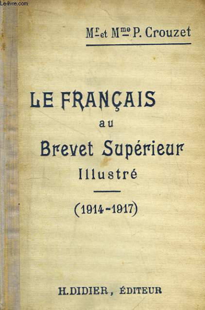 Le Franais au Brevet Suprieur Illustr. Programme 1914 - 1917