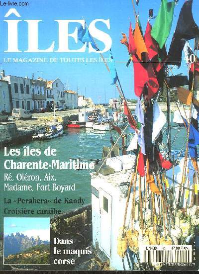 les, le magazine de toutes les les. N40 : Les les de Charente-Maritime. R, Oloron, Aix, Madame, Fort Boyard. Dans le maquis corse.