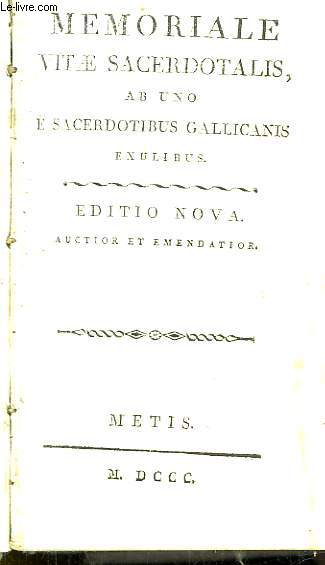 Memoriale Vitae Sacerdotalis ab uno e Sacerdotibus Gallicanis Exulibus. Editio Nova.