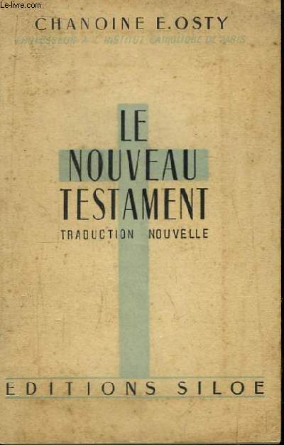 Le Nouveau Testament. Traduction Nouvelle.