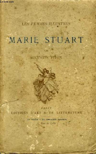 Marie Stuart. Les Femmes Illustres.