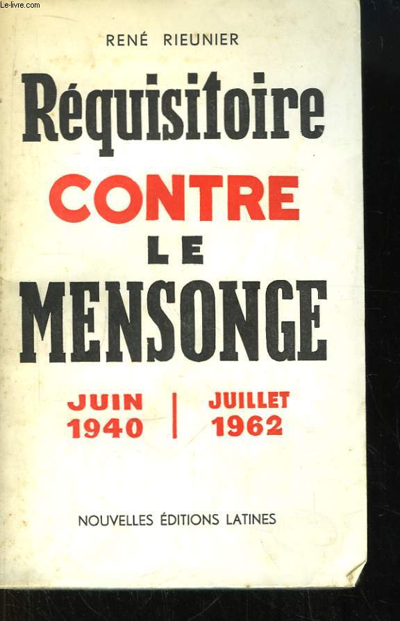 Rquisitoire contre le Mensonge. Juin 1940 - Juillet 1962