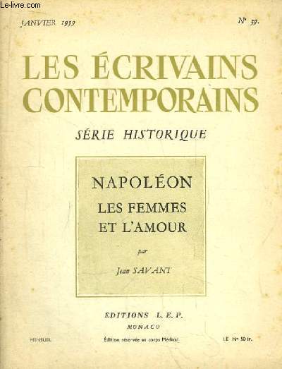 Les Ecrivains Contemporains N39. Srie Historique. Napolon. Les Femmes et l'Amour.
