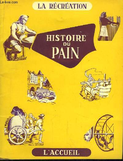 La Rcration N5 : Histoire du Pain.