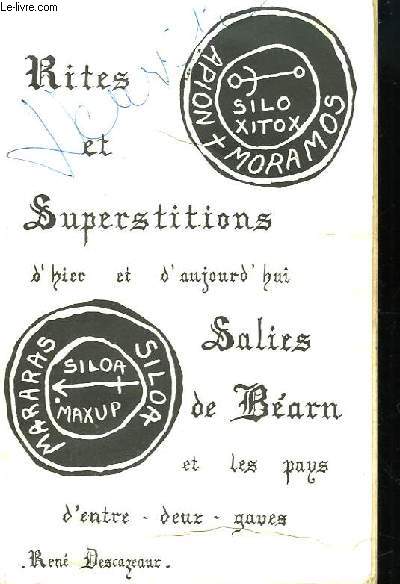 Rites et Superstitions d'hier et d'aujourd'hui Salies-de-Bearn et les pays d'entre-deux-graves.