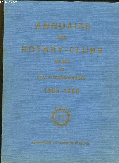 Annuaire des Rotary-Clubs. 1985 - 1986. France et Etats Francophones. Des 164e au 177e et 901e Districts du Rotary International.