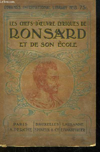 Les Chefs-d'Oeuvre Lyriques de Pierre de Ronsard et de son cole.