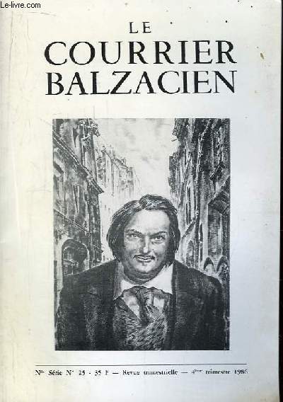 Le Courrier Balzacien. Nouvelle srie n25 : De Balzac  Gobineau - Orson Welles et Balzac - Regards sur Stendhal et Balzac (Green, Gracq, Cabanis) ...