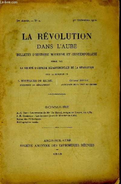 La Rvolution dans l'Aube N2 - 3e anne : Les revenus de Mgr de Barral, Evque de Troyes en 1789, par A.S. Det - Les derniers jours de Montier-la-Celle, par J.E. Godefroy.