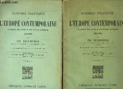 Histoire Politique de l'Europe Contemporaine. Evolution des partis et des formes politiques 1814 - 1914. En 2 VOLUMES