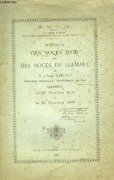 Souvenir des Noces d'Or et des Noces de Diamant de l'Abb Batcave, Chanoine honoraire, Cur-doyen de Nay, clbres le 27 nov. 1879 et le 27 nov. 1889