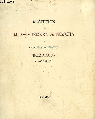Rception de M. Arthur Teixeira de Mesquita  l'Acadmie Montesquieu, Bordeaux, 20 janvier 1955