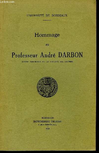 Hommage au Professeur Andr Darbon, Doyen honoraire de la Facult des Lettres.
