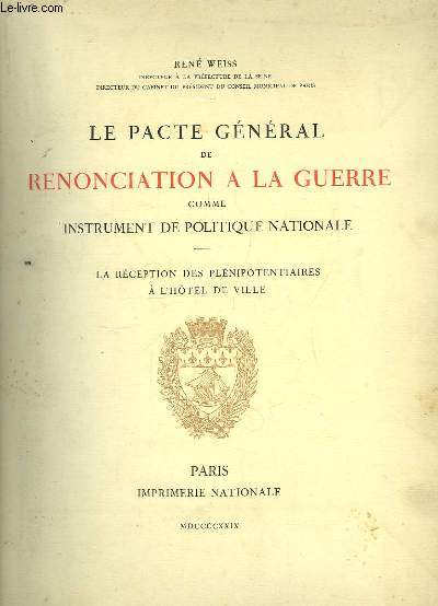 Le Pacte gnral de Renonciation  la Guerre comme instrument de politique nationale. La rception des plnipotentiaires  l'Htel de Ville.