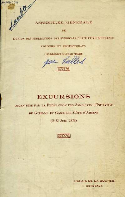 Programme de l'Assemble Gnrale de l'Union des Fdrations des Syndicats d'Initiative de France. Excursions organises par la Fdration des Syndicats d'Initiative de Guienne et Gascogne-Cte d'Argent (5 - 12 juin 1929)