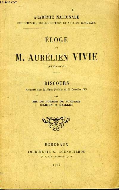 Eloge de M. Aurlien Vivie, 1827 - 1903. Discours prononcs dans le Sance publique du 28 dc. 1904.