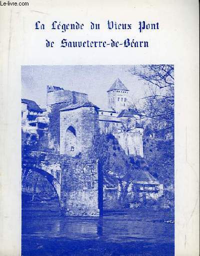 La Lgende du Vieux Pont de Sauveterre-de-Barn.