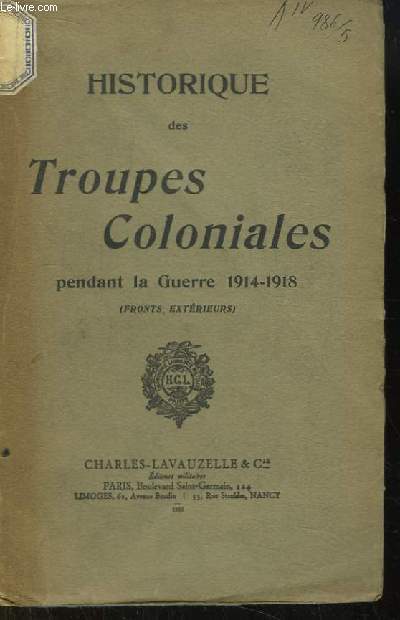 Historique des Troupes Coloniales pendant la Guerre 1914 - 1918 (Fronts Extrieurs).