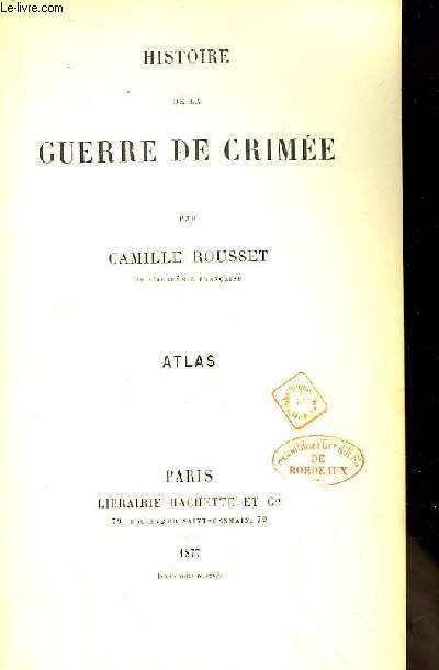 Histoire de la Guerre de Crime. Atlas.