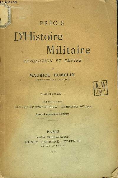 Prcis d'Histoire Militaire, Rvolution et Empire. Fascicule 1 : Introduction - Les XVIIe et XVIIIe sicles - Campagne de 1792