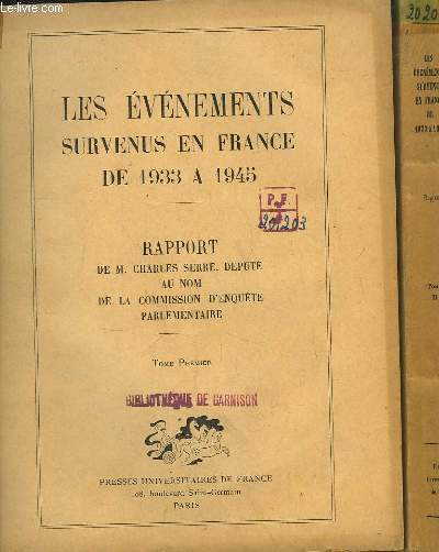 Les Evnements survenus en France de 1933  1945. En 2 volumes. Rapport de M. Charles Serre, dput au nom de la Commission d'Enqute Parlementaire.