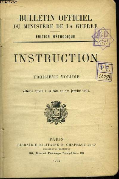 Bulletin Officiel du Ministre de la Guerre. Edition mthodique. Instruction. 3me volume.
