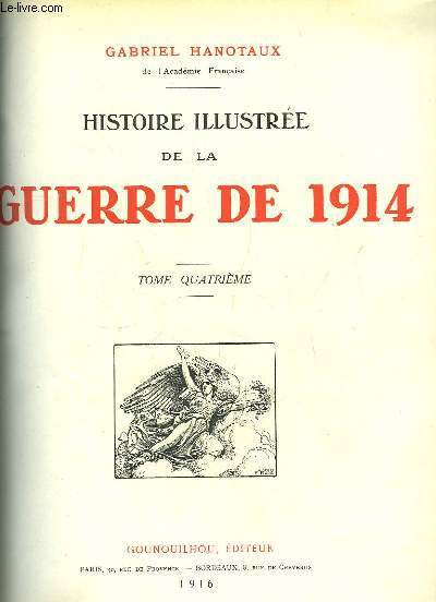 Histoire Illustre de la Guerre de 1914. Srie complte du TOME 4 au TOME 17 (manque les Tomes 1, 2 et 3).