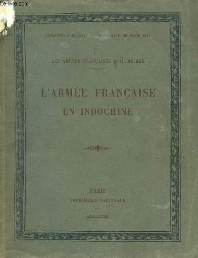 L'Arme Franaise en Indochine. Les Armes Franaises d'Outre-Mer. Exposition Coloniale Internationale de Paris 1931