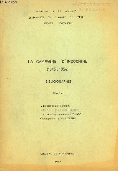 La Campagne d'Indochine (1945 - 1954), Bibliographie - TOME 4 : La campagne Vietminh, La fin de la prsence franaise et la relve amricaine (1954 - 56)