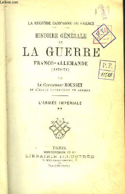 Histoire Gnrale de La Guerre Franco-Allemande. La Seconde Campagne de France. L'Arme Impriale TOME 2