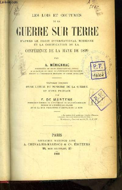 Les Lois et Coutumes de la Guerre sur Terre, d'aprs le Droit International Moderne et la Codification de la Confrence de La Haye de 1899.