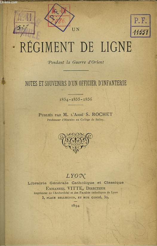 Un Rgiment de Ligne pendant la Guerre d'Orient. Notes et Souvenirs d'un officier d'Infanterie. 1854 - 1855 - 1856