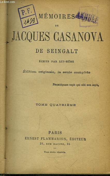 Mmoires de Jacques Casanova de Seingalt, crits par-lui mme. TOME 4