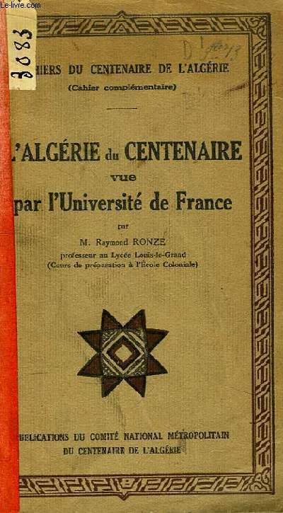 L'Algrie du Centenaire vue par l'Universit de France. Cahiers du Centenaire de l'Algrie. Cahier Complmentaire.