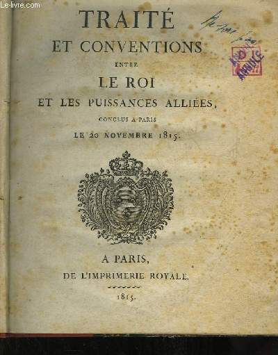 Trait et Conventions entre le Roi et les Puissances Allies, conclus  Paris le 20 novembre 1815