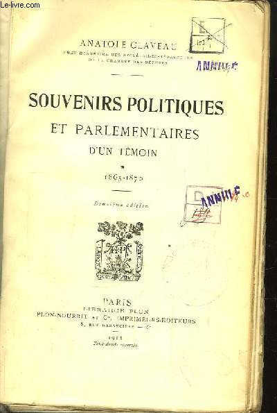 Souvenirs Politiques et Parlementaires d'un Tmoin. EN 2 TOMES : 1865 - 1870, Le Principat de M. Thiers, 1871 - 1873