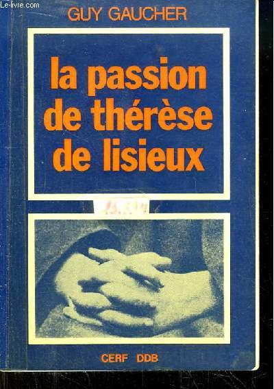 La passion de Thrse de Lisieux. 4 avril - 30 sept. 1897