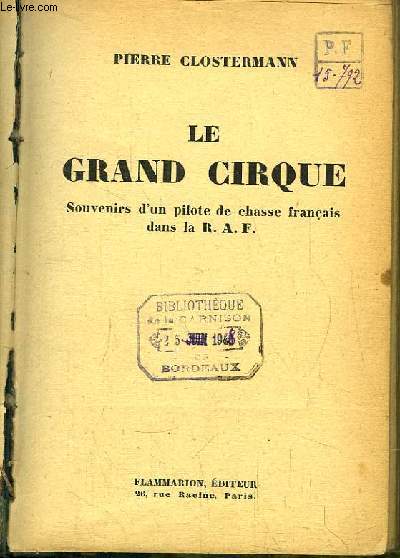Le Grand Cirque. Souvenirs d'un pilote de chasse franais dans la R.A.F.