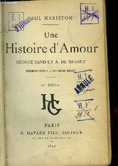 Une Histoire d'Amour. George Sand et A. de Musset.