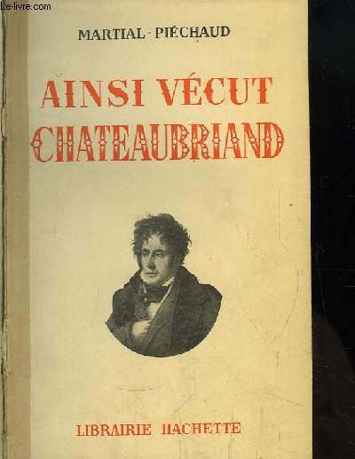 Ainsi vcut Chateaubriand.
