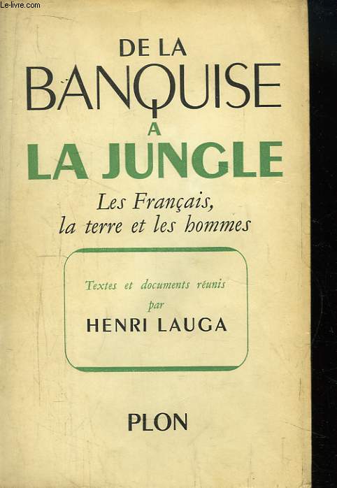 De la Banquise  la Jungle. Les Franais, la terre et les hommes.