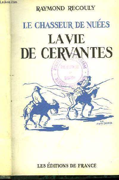 Le chasseur de nues ou la vie de Cervantes.