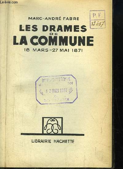 Les Drames de la Commune. 18 mars - 27 mai 1871