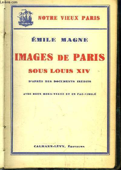 Images de Paris sous Louis XIV.