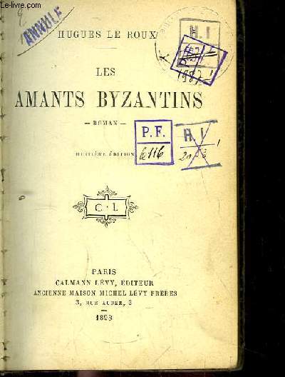 Les Amants Byzantins. Roman.