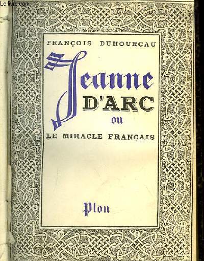 Jeanne d'Arc ou le Miracle Franais.