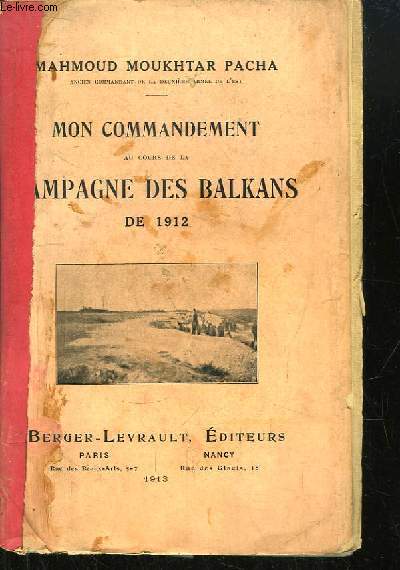 Mon Commandement au cours de la Campagne des Balkans de 1912