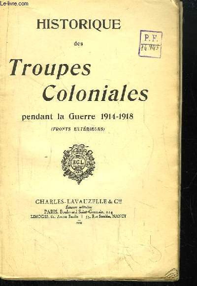 Historique des Troupes Coloniales pendant la Guerre 1914 - 1918 (Fronts Extrieurs).